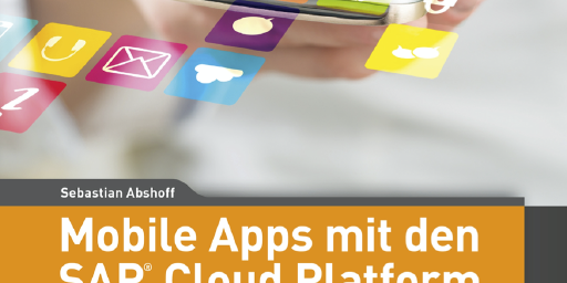 Deckblatt des Buchs "Mobile Apps mit den SAP Cloud Platform Mobile Services" Deckblatt des Buchs "Mobile Apps mit den SAP Cloud Platform Mobile Services"